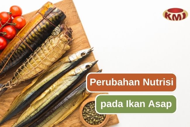 Perubahan Nutrisi pada Ikan Asap